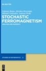 Image for Stochastic Ferromagnetism : Analysis and Numerics