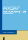 Image for Stochastic Ferromagnetism: Analysis and Numerics