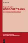 Image for Hofische Tragik: Motivierungsformen des Unglucks in mittelalterlichen Erzahlungen