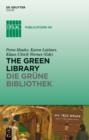Image for The Green Library - Die grune Bibliothek: The challenge of environmental sustainability - Okologische Nachhaltigkeit in der Praxis