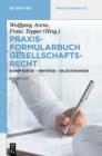 Image for Praxisformularbuch Gesellschaftsrecht: Schriftsatze - Vertrage - Erlauterungen
