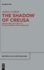 Image for The shadow of Creusa  : negotiating fictionality in late antique Latin literature