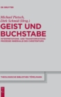 Image for Geist und Buchstabe : Interpretations- und Transformationsprozesse innerhalb des Christentums. Festschrift fur Gunter Meckenstock zum 65. Geburtstag