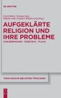 Image for Aufgeklarte Religion und ihre Probleme : Schleiermacher - Troeltsch - Tillich