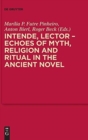Image for Intende, Lector - Echoes of Myth, Religion and Ritual in the Ancient Novel