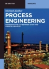 Image for Process engineering  : addressing the gap between studies and chemical industry