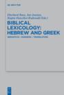 Image for Biblical lexicology: Hebrew and Greek : semantics, exegesis, translation : Band 443