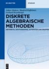 Image for Diskrete algebraische Methoden: Arithmetik, Kryptographie, Automaten und Gruppen