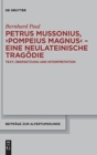 Image for Petrus Mussonius, &quot;Pompeius Magnus&quot; - eine neulateinische Tragodie