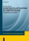 Image for Symptom Fluctuation in Fibromyalgia: Environmental, Psychological and Psychobiological Influences