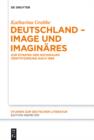 Image for Deutschland - Image und Imaginares: Zur Dynamik der nationalen Identifizierung nach 1990