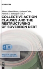 Image for Collective Action Clauses and the Restructuring of Sovereign Debt