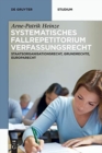 Image for Systematisches Fallrepetitorium Verfassungsrecht : Staatsorganisationsrecht, Grundrechte, Europarecht