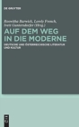 Image for Auf dem Weg in die Moderne : Deutsche und osterreichische Literatur und Kultur