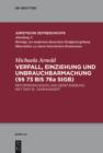 Image for Verfall, Einziehung und Unbrauchbarmachung ( 73 bis 76a StGB): Reformdiskussion und Gesetzgebung seit dem 19. Jahrhundert