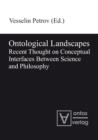Image for Ontological Landscapes: Recent Thought on Conceptual Interfaces Between Science and Philosophy