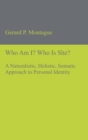 Image for Who Am I? Who Is She? : A Naturalistic, Holistic, Somatic Approach to Personal Identity