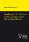 Image for Productive Evolution: On Reconciling Evolution with Intelligent Design