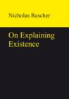 Image for On Explaining Existence