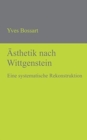 Image for AEsthetik nach Wittgenstein : Eine systematische Rekonstruktion