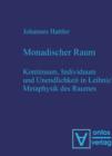 Image for Monadischer Raum: Kontinuum, Individuum und Unendlichkeit in Leibniz Metaphysik des Raumes