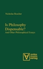 Image for Is Philosophy Dispensable? : And Other Philosophical Essays