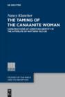 Image for The Taming of the Canaanite Woman: Constructions of Christian Identity in the Afterlife of Matthew 15:21-28