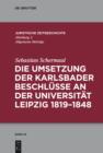 Image for Die Umsetzung der Karlsbader Beschlusse an der Universitat Leipzig 1819-1848 : 24