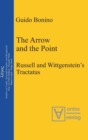 Image for The Arrow and the Point : Russell and Wittgenstein&#39;s Tractatus