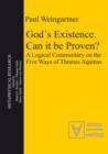 Image for Gods Existence. Can it be Proven?: A Logical Commentary on the Five Ways of Thomas Aquinas