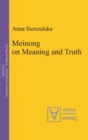 Image for Meinong on Meaning and Truth : A Theory of Knowledge