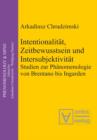 Image for Intentionalitat, Zeitbewusstsein und Intersubjektivitat: Studien zur Phanomenologie von Brentano bis Ingarden