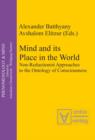 Image for Mind and its Place in the World: Non-Reductionist Approaches to the Ontology of Consciousness : 7
