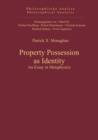 Image for Property Possession as Identity: An Essay in Metaphysics