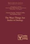 Image for The Ways Things Are: Studies in Ontology