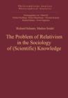 Image for The Problem of Relativism in the Sociology of (Scientific) Knowledge : 43