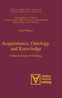 Image for Acquaintance, Ontology, and Knowledge : Collected Essays in Ontology