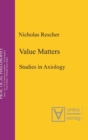 Image for Value Matters : Studies in Axiology