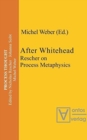 Image for After Whitehead : Rescher on Process Metaphysics