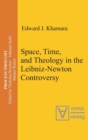 Image for Space, Time, and Theology in the Leibniz-Newton Controversy