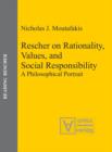Image for Rescher on Rationality, Values, and Social Responsibility: A Philosophical Portrait