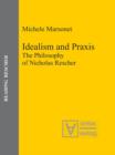 Image for Idealism and Praxis: The Philosophy of Nicholas Rescher