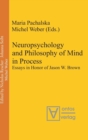 Image for Neuropsychology and Philosophy of Mind in Process : Essays in Honor of Jason W. Brown