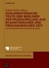 Image for Dokumentarische Texte der Berliner Papyrussammlung aus byzantinischer Zeit: Zur Wiedereroffnung des Neuen Museums