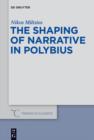 Image for The Shaping of Narrative in Polybius