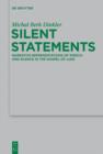 Image for Silent statements: narrative representations of speech and silence in the Gospel of Luke