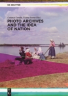 Image for Photo Archives and the Idea of Nation
