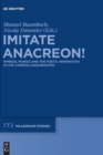 Image for Imitate Anacreon!  : mimesis, poiesis and the poetic inspiration in the Carmina Anacreontea