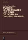 Image for Zwischen Kunsthandwerk und Kunst: die &#39;Schedula diversarum artium&#39; : Band 37
