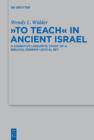 Image for &quot;To teach&quot; in ancient Israel: a cognitive linguistic study of a biblical Hebrew lexical set